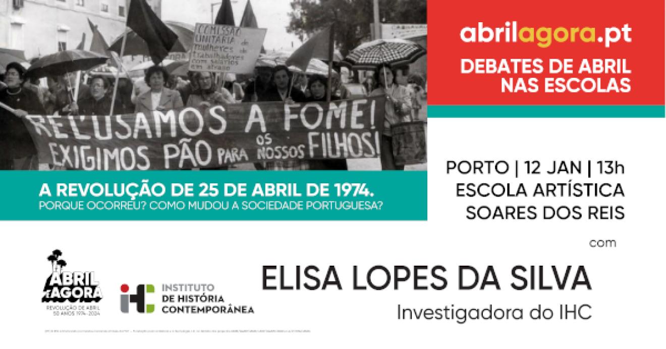 Sessão: "A Revolução de 25 de Abril de 1974. Porque ocorreu? Como mudou a sociedade portuguesa?"