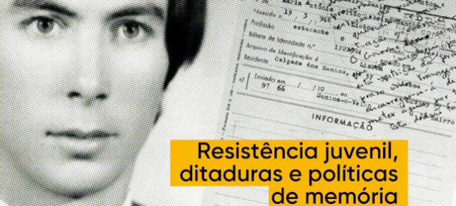 Colóquio Resistência juvenil, ditaduras e políticas de memória. O assassinato de Ribeiro Santos em 12 de Outubro de 1972