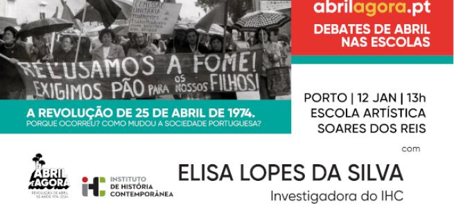 Sessão: "A Revolução de 25 de Abril de 1974. Porque ocorreu? Como mudou a sociedade portuguesa?"