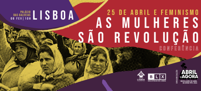 Conferência: As Mulheres são Revolução: 25 de Abril e feminismo